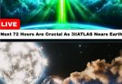 3I/ATLAS: 48 Hours Left to the Event That May REWRITE HISTORY